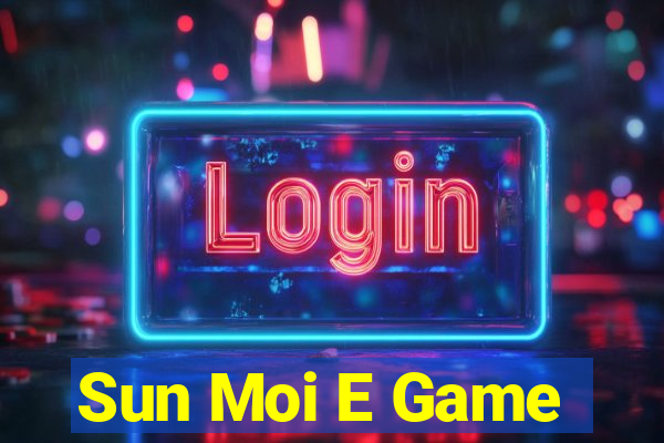 Sun Moi E Game