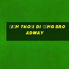 Điện thoại di động Broadway