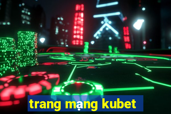 trang mạng kubet