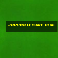 joining leisure club