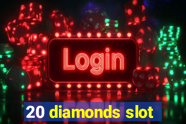 20 diamonds slot