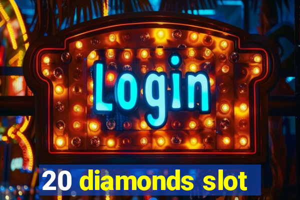 20 diamonds slot