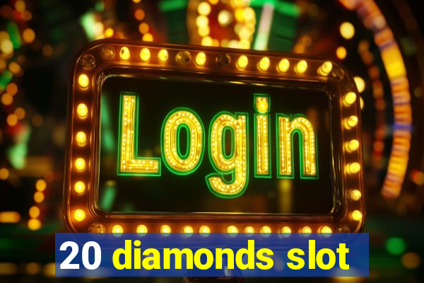 20 diamonds slot