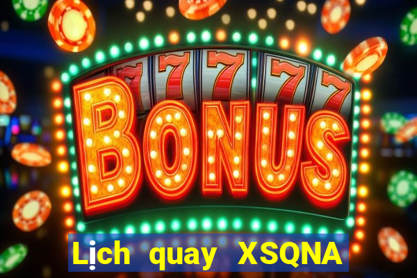 Lịch quay XSQNA Chủ Nhật