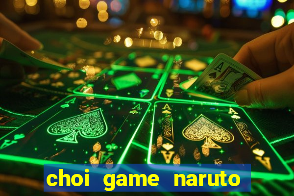 choi game naruto đại chiến