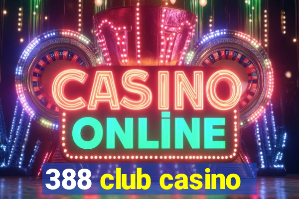 388 club casino