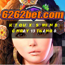 kết quả xổ số miền bắc ngày 13 tháng 8