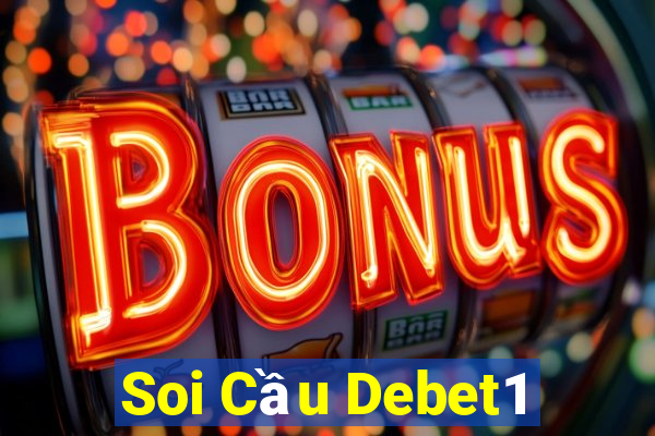 Soi Cầu Debet1