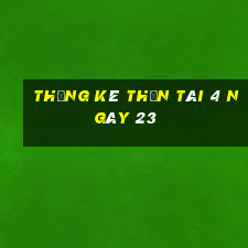 Thống kê thần tài 4 ngày 23