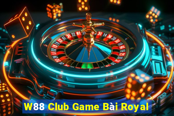 W88 Club Game Bài Royal