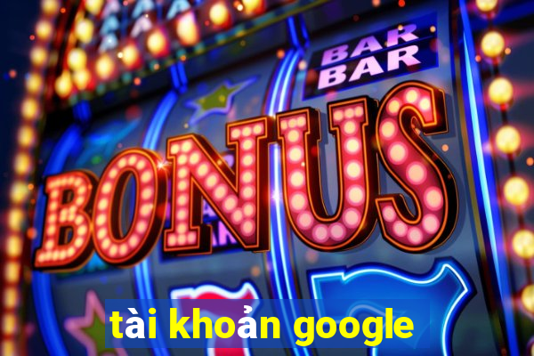 tài khoản google