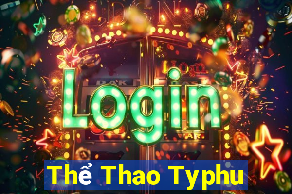 Thể Thao Typhu