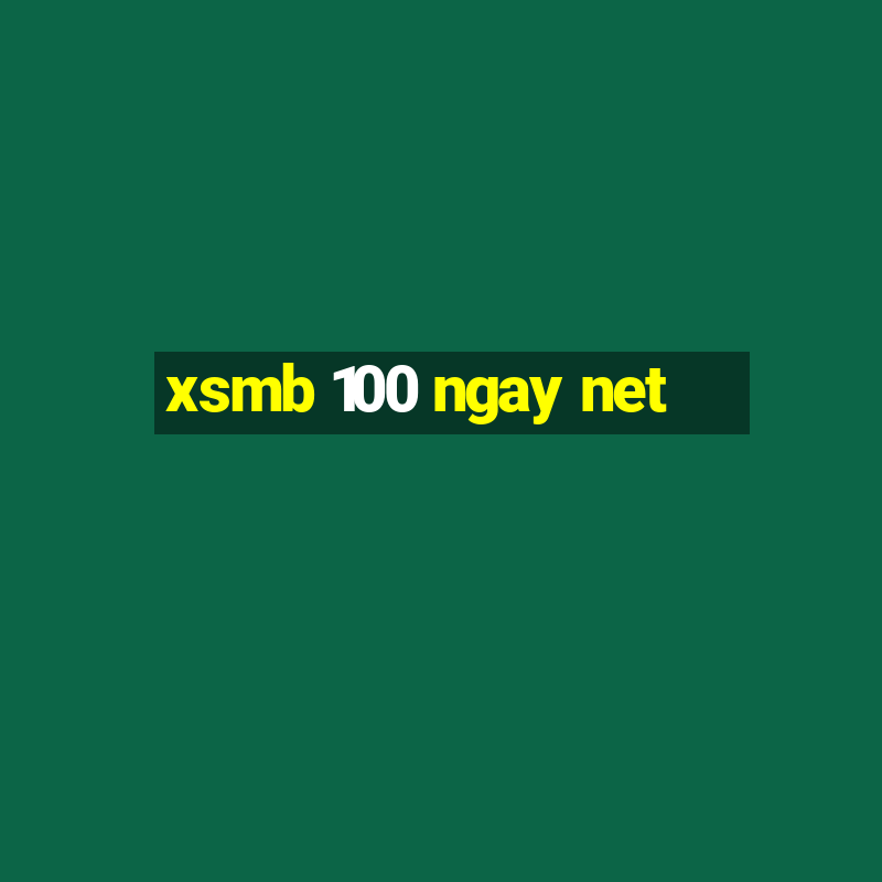 xsmb 100 ngay net