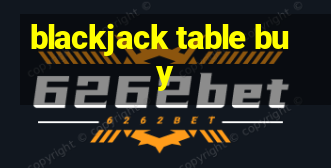 blackjack table buy