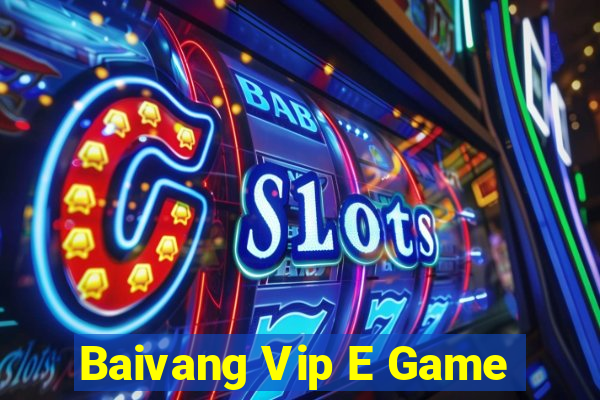 Baivang Vip E Game