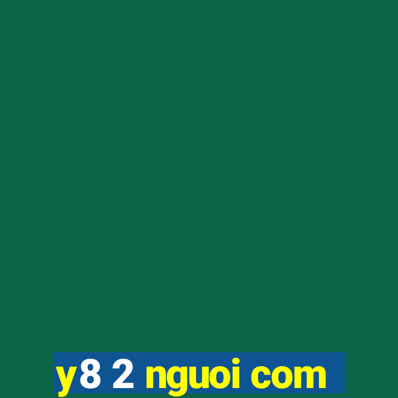 y8 2 nguoi com