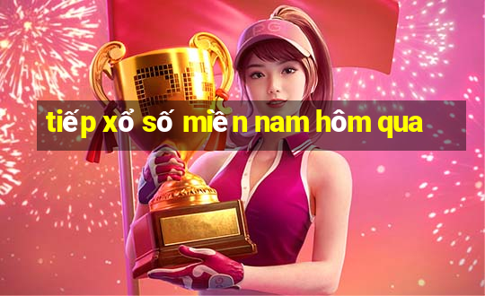 tiếp xổ số miền nam hôm qua