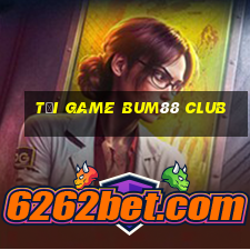 tải game bum88 club