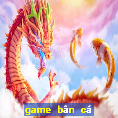 game bắn cá cực mạnh