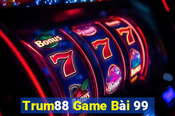 Trum88 Game Bài 99