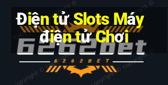 Điện tử Slots Máy điện tử Chơi