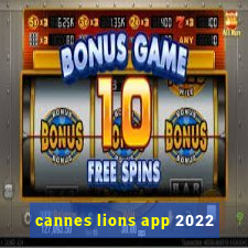 cannes lions app 2022