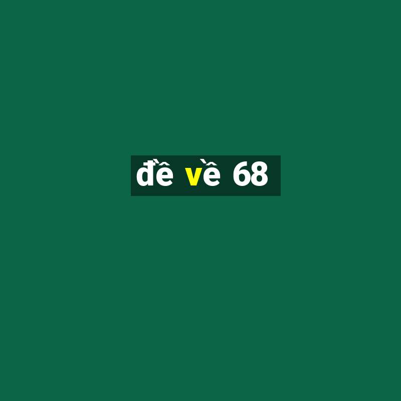 đề về 68