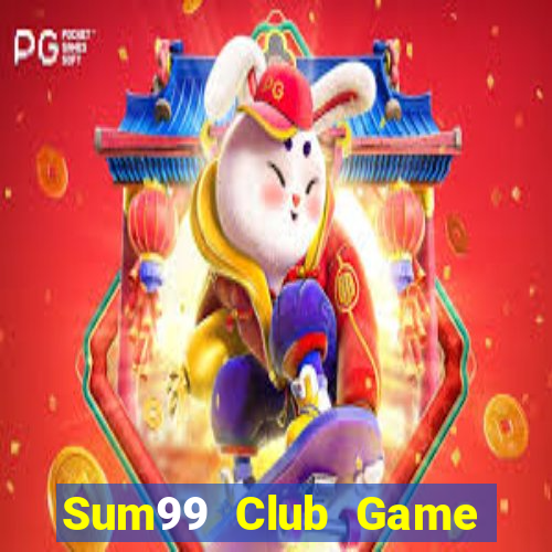 Sum99 Club Game Bài Live