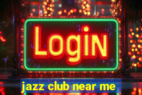 jazz club near me