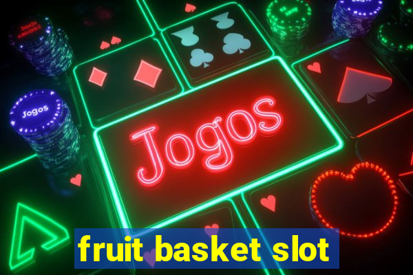 fruit basket slot