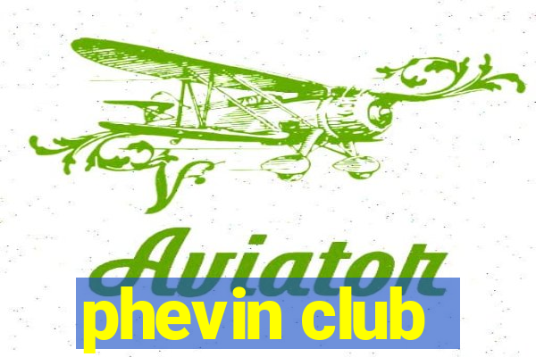 phevin club