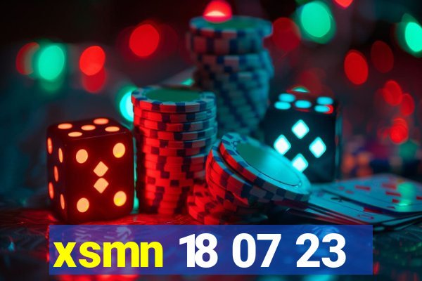 xsmn 18 07 23