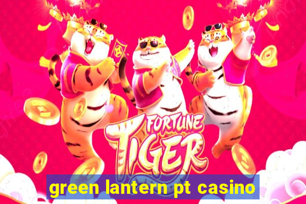 green lantern pt casino