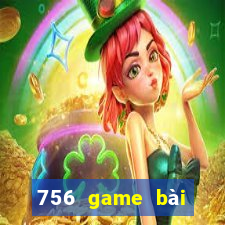 756 game bài phiên bản cập nhật