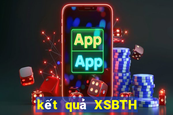 kết quả XSBTH ngày 12