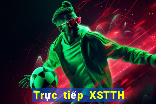 Trực tiếp XSTTH ngày 8