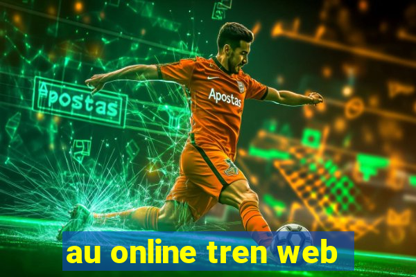 au online tren web