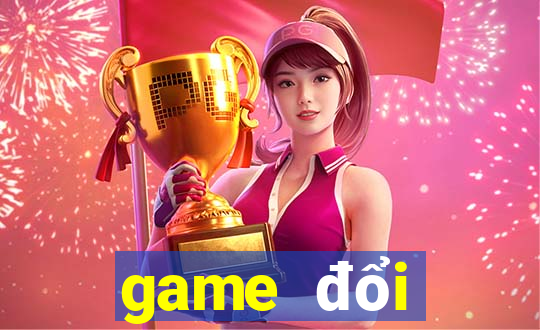 game đổi thưởng uy tín 2024