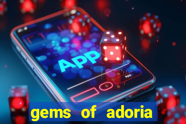 gems of adoria slot online