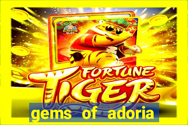 gems of adoria slot online