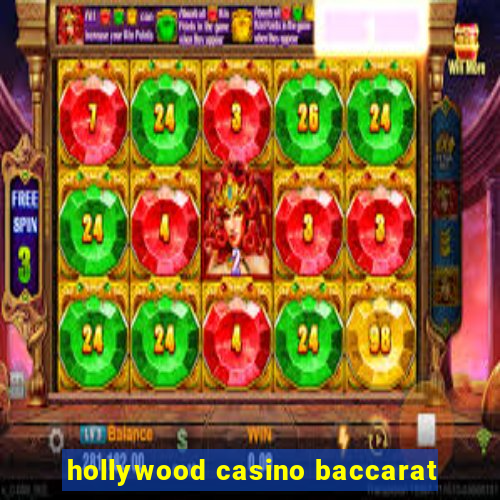 hollywood casino baccarat