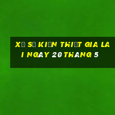 xổ số kiến thiết gia lai ngày 20 tháng 5