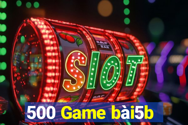 500 Game bài5b