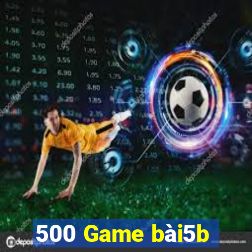 500 Game bài5b