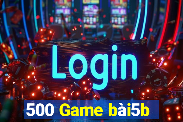 500 Game bài5b