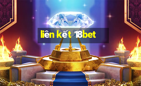 liên kết 18bet