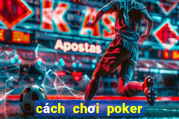 cách chơi poker trên facebook