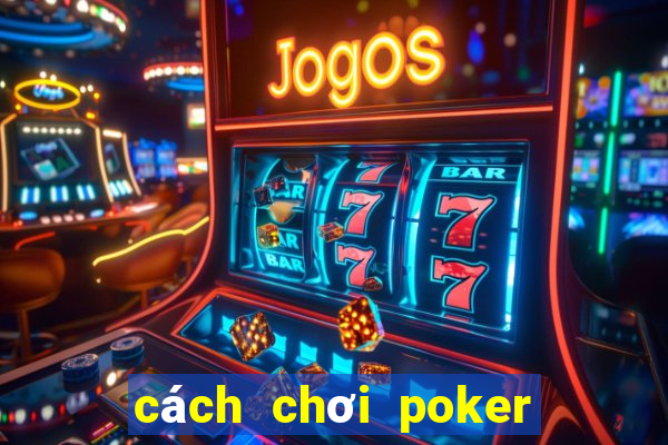 cách chơi poker trên facebook