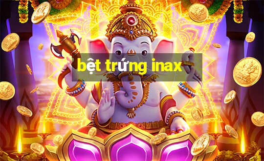 bệt trứng inax