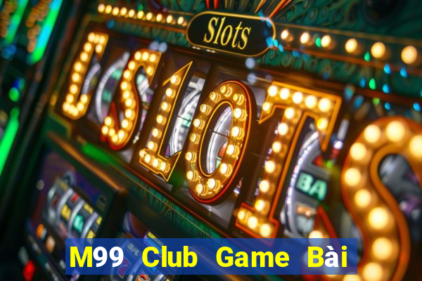 M99 Club Game Bài Binh 9 Cây